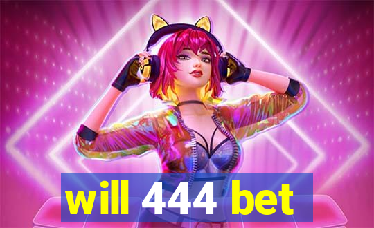 will 444 bet